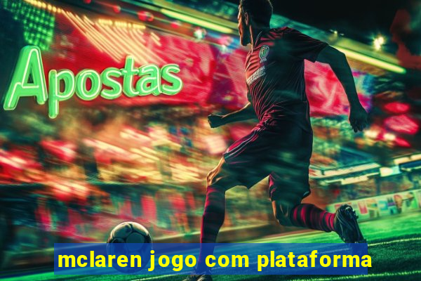 mclaren jogo com plataforma